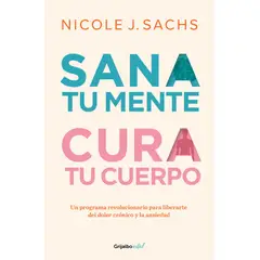 PENGUIN RANDOM HOUSE - Sna tu mente cur tu cuerpo- Sachs Nicole J