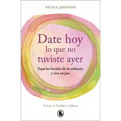 PENGUIN RANDOM HOUSE - Date hoy lo que no tuviste ayer- Johnson Nicole