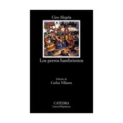 CATEDRA - Los perros hambrientos - Ciro Alegría