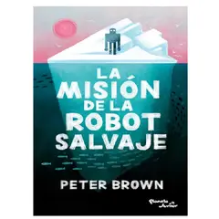 GENERICO - LIBRO La misión de la robot salvaje