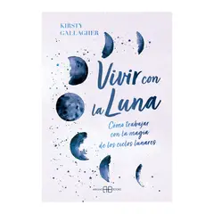 GENERICO - VIVIR CON LA LUNA Conecta con la magia de los ciclos lunares y disfruta de una vida más feliz