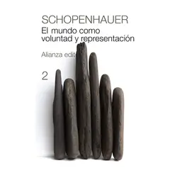 ALIANZA EDITORIAL - El mundo como voluntad y representación, 2 - Arthur Schopenhauer -