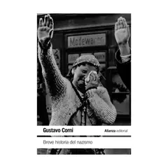 ALIANZA EDITORIAL - Breve historia del nazismo - Gustavo Corni