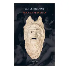 GENERICO - Pan y la Pesadilla James Hillman - Ediciones Atalanta
