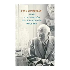 GENERICO - Jung y la creación de la psicología moderna - SONU SHAMDASANI - Ediciones Atalanta