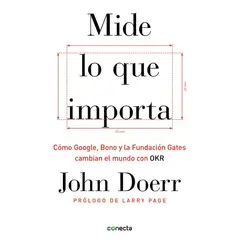 CONECTA - MIDE LO QUE IMPORTA - John Doerr