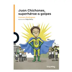 SANTILLANA - Juan Chichones, superhéroe a golpes - Plan lector