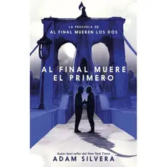 EDICIONES URANO - AL FINAL MUERE EL PRIMERO - Adam Silvera