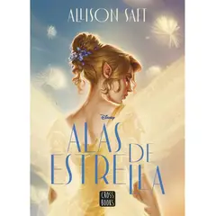 EDITORIAL PLANETA - Alas de estrella - Allison Saft