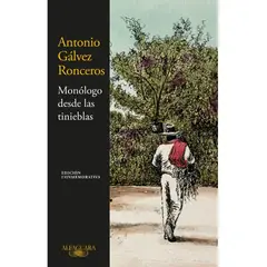 PENGUIN RANDOM HOUSE - MONOLOGO DESDE LAS TINIEBLAS - Antonio Galvez Ronceros