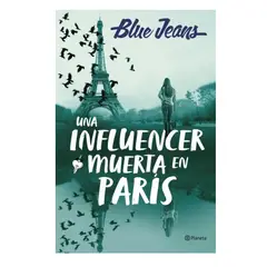 EDITORIAL PLANETA - UNA INFLUENCER MUERTA EN PARÍS - Blue Jeans