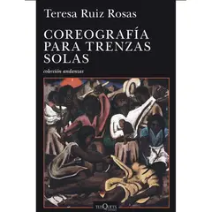 EDITORIAL PLANETA - COREOGRAFÍA PARA TRENZAS SOLAS - Teresa Ruiz Rosas