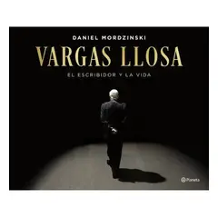 EDITORIAL PLANETA - VARGAS LLOSA EL ESCRIBIDOR Y LA VIDA - Daniel Mordzinski