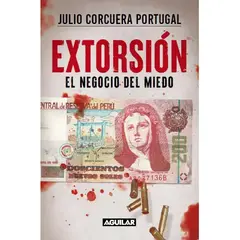 AGUILAR - EXTORSION - Corcuera Portugal, Julio