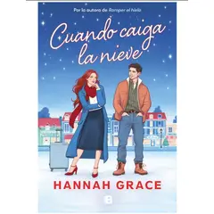 PENGUIN RANDOM HOUSE - CUANDO CAIGA LA NIEVE - Hannah Grace