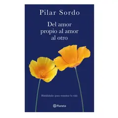 PLANETA - DEL AMOR PROPIO AL AMOR AL OTRO - Sordo, Pilar