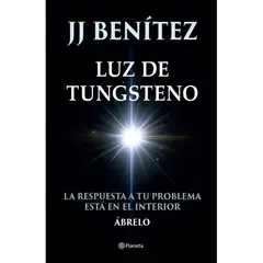 EDITORIAL PLANETA - LUZ DE TUNGSTENO - J. J. Benítez