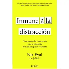 EDITORIAL PLANETA - INMUNE A LA DISTRACCIÓN - Nir Eyal