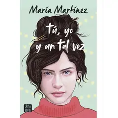 EDITORIAL PLANETA - TÚ, YO Y UN TAL VEZ - María Isabel Martínez López