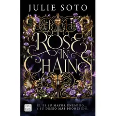 EDITORIAL PLANETA - ROSE IN CHAINS - Julie Soto