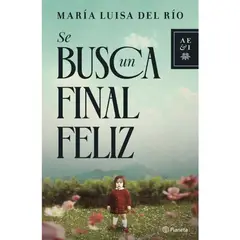 GRUPO PLANETA - Se busca un final feliz - María Luisa Del Río