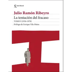 GRUPO PLANETA - La tentación del fracaso. TOMO I 1950-1978 - Julio Ramon Ribeyro