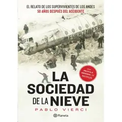 EDITORIAL PLANETA - LA SOCIEDAD DE LA NIEVE - Pablo Vierci