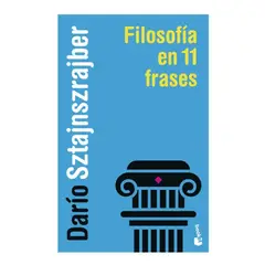 EDITORIAL PLANETA - FILOSOFIA EN 11 FRASES - Darío Sztajnszrajber