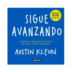 PENGUIN RANDOM HOUSE - SIGUE AVANZANDO - Austin Kleon