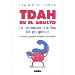PENGUIN RANDOM HOUSE - TDAH EN EL ADULTO - Dra. Juncal Sevilla