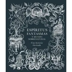 PENGUIN RANDOM HOUSE - Espíritus, fantasmas y mundo sobrenatural-DK-DK