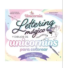 PENGUIN RANDOM HOUSE - LETTERING MÁGICO Y DIBUJOS DE UNICORNIOS PARA COLOREAR - Ana Punset