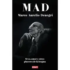 PENGUIN RANDOM HOUSE - MAD: TEXTOS DE AMOR, SEXO Y OTRAS LENGUAS - Marco Aurelio Denegri
