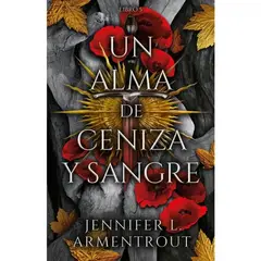 EDICIONES URANO - UN ALMA DE CENIZA Y SANGRE - Jennifer L. Armentrout