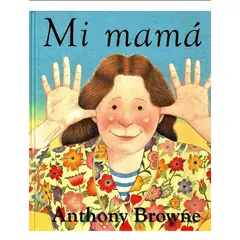 FONDO DE CULTURA ECONOMICA - MI MAMA - Browne, Anthony