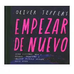 FONDO DE CULTURA ECONOMICA - EMPEZAR DE NUEVO - Oliver Jeffers