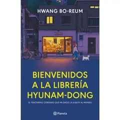 EDITORIAL PLANETA - BIENVENIDOS A LA LIBRERÍA HYUNAM-DONG - Hwang Bo-Reum