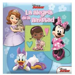 DISNEY CLASICOS - LIBRO DISNEY JUNIOR LA ALEGRÍA DE LA AMISTAD DISNEY JUNIOR