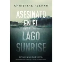 EDICIONES URANO - ASESINATO EN EL LAGO SUNRISE - Christine Feehan
