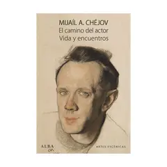 GENERICO - El camino del actor Vida y encuentros - Michael Chejov