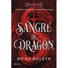 EDITORIAL PLANETA - SANGRE DE DRAGÓN (ACADEMIA BLOODWING 1) - Briar Boleyn