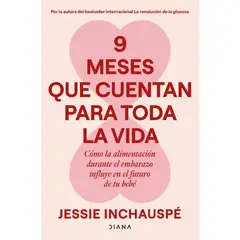 DIANA - 9 MESES QUE CUENTAN PARA TODA LA VIDA - Jessie Inchauspé