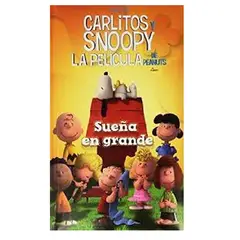 GENERICO - Libro SUEÑA EN GRANDE CARLITOS Y SNOOPY LA PELICULA