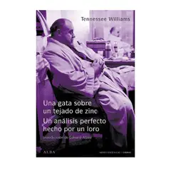 GENERICO - Una gata sobre un tejado de zinc Un análisis perfecto hecho por un loro - Tennessee Williams