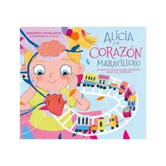 BEASCOA - Alicia y el corazón maravilloso Un cuento para aprender a respetar todos los corazones