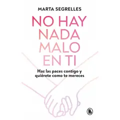 PENGUIN RANDOM HOUSE - No hay nada malo en ti - Segrelles, Marta