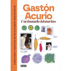 PENGUIN RANDOM HOUSE - COCINANDO HISTORIAS - Acurio, Gastón
