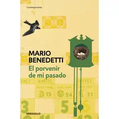PENGUIN RANDOM HOUSE - El porvenir de mi pasado - Benedetti, Mario