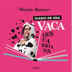 PENGUIN RANDOM HOUSE - Diario de una vaca descarriada - Ramos, Wendy