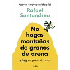PENGUIN RANDOM HOUSE - No hagas montañas de granos de arena y TODO son granos de arena - Santandreu, Rafael